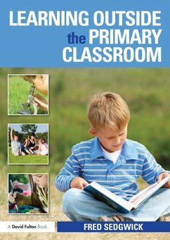 Learning Outside the Primary Classroom (eBook, ePUB) - Sedgwick, Fred