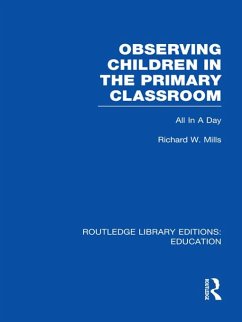 Observing Children in the Primary Classroom (RLE Edu O) (eBook, ePUB) - Mills, Richard