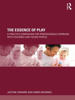 The Essence of Play (eBook, PDF) - Howard, Justine; Mcinnes, Karen