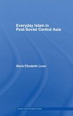 Everyday Islam in Post-Soviet Central Asia (eBook, ePUB)