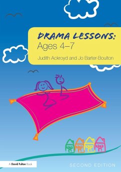 Drama Lessons: Ages 4-7 (eBook, ePUB) - Ackroyd, Judith; Barter-Boulton, Jo