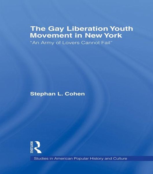 The Gay Liberation Youth Movement in New York (eBook, ePUB)