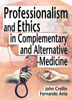 Professionalism and Ethics in Complementary and Alternative Medicine (eBook, ePUB) - Russo, Ethan B; Ania, Fernando; Crellin, John