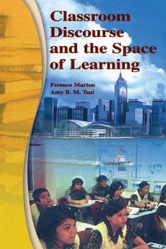 Classroom Discourse and the Space of Learning (eBook, ePUB) - Marton, Ference; Tsui, Amy B. M.; Chik, Pakey P. M.; Ko, Po Yuk; Lo, Mun Ling
