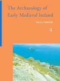 The Archaeology of Early Medieval Ireland (eBook, PDF)