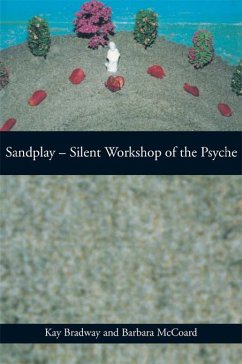 Sandplay: Silent Workshop of the Psyche (eBook, PDF) - Bradway, Kay; McCoard, Barbara