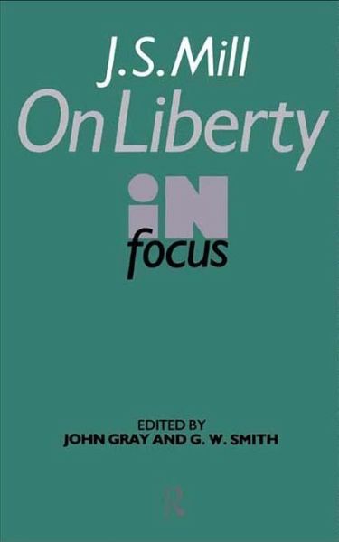 J.S. Mill's On Liberty in Focus (eBook, ePUB) J.S. Mill's On Liberty in Focus (eBook, ePUB)
