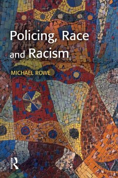 Policing, Race and Racism (eBook, PDF) - Rowe, Mike