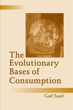 The Evolutionary Bases of Consumption (eBook, PDF) - Saad, Gad
