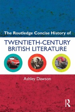 The Routledge Concise History of Twentieth-Century British Literature (eBook, ePUB) - Dawson, Ashley