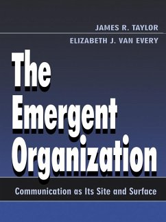 The Emergent Organization (eBook, ePUB) - Taylor, James R.; Every, Elizabeth J. van