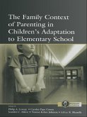 The Family Context of Parenting in Children's Adaptation to Elementary School (eBook, ePUB)
