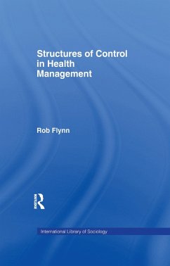 Structures of Control in Health Management (eBook, ePUB) - Flynn, Rob