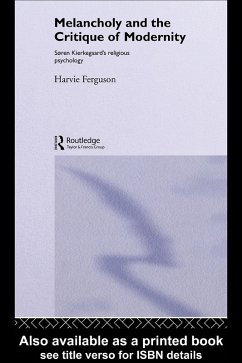 Melancholy and the Critique of Modernity (eBook, ePUB) - Ferguson, Harvie