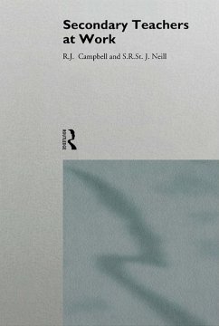 Secondary Teachers at Work (eBook, PDF) - Campbell, Jim; Neill, S. R. St. J.