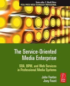 The Service-Oriented Media Enterprise (eBook, ePUB) - Footen, John; Faust, Joey