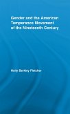 Gender and the American Temperance Movement of the Nineteenth Century (eBook, ePUB)
