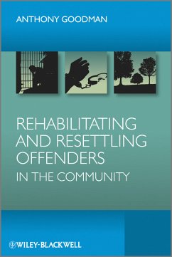 Rehabilitating and Resettling Offenders in the Community (eBook, PDF) - Goodman, Anthony H.