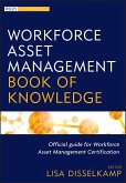 Workforce Asset Management Book of Knowledge (eBook, ePUB) Workforce Asset Management Book of Knowledge (eBook, ePUB)