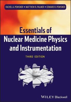 Essentials of Nuclear Medicine Physics and Instrumentation (eBook, PDF) - Powsner, Rachel A.; Palmer, Matthew R.; Powsner, Edward R.