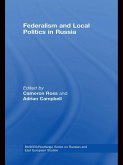 Federalism and Local Politics in Russia (eBook, ePUB)