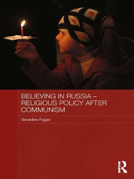 Believing in Russia - Religious Policy after Communism (eBook, PDF) Believing in Russia - Religious Policy after Communism (eBook, PDF)