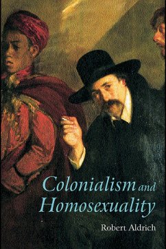 Colonialism and Homosexuality (eBook, PDF) - Aldrich, Robert