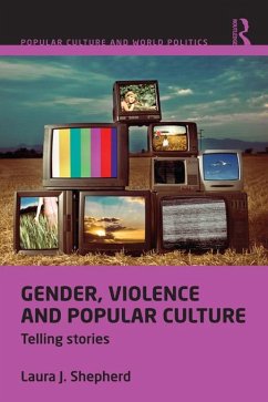 Gender, Violence and Popular Culture (eBook, PDF) - Shepherd, Laura J.