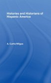 History and Historians of Hispanic America (eBook, PDF)