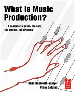 What is Music Production? (eBook, ePUB) - Hepworth-Sawyer, Russ; Golding, Craig