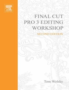 Final Cut Pro 3 Editing Workshop (eBook, ePUB) - Wolsky, Tom