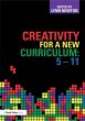 Creativity for a New Curriculum: 5-11... - Bild 1