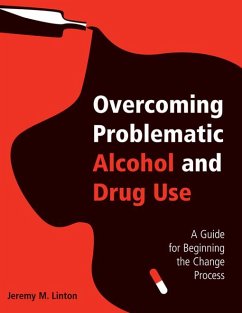 Overcoming Problematic Alcohol and Drug Use (eBook, ePUB) - Linton, Jeremy M.