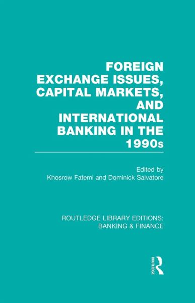 Foreign Exchange Issues, Capital Markets and International Banking in the 1990s (RLE Banking & Finance) (eBook, ePUB) Foreign Exchange Issues, Capital Markets and International Banking in the 1990s (RLE Banking & Finance) (eBook, ePUB)