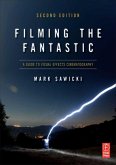 Filming the Fantastic: A Guide to Visual Effects Cinematography (eBook, PDF) Filming the Fantastic: A Guide to Visual Effects Cinematography (eBook, PDF)