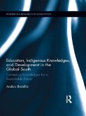 Education, Indigenous Knowledges, and Development in the Global South (eBook, ePUB)