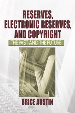 Reserves, Electronic Reserves, and Copyright (eBook, ePUB) - Austin, Brice