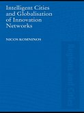 Intelligent Cities and Globalisation of Innovation Networks (eBook, ePUB)