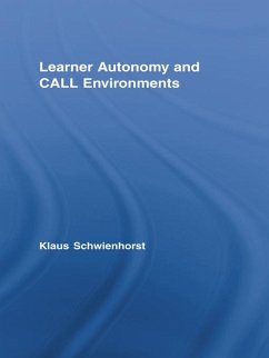 Learner Autonomy and CALL Environments (eBook, PDF) - Schwienhorst, Klaus