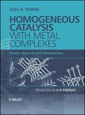 Homogeneous Catalysis with Metal Complexes (eBook, PDF) Homogeneous Catalysis with Metal Complexes (eBook, PDF)