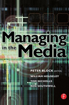 Managing in the Media (eBook, ePUB) - Houseley, William; Nicholls, Tom; Southwell, Ron