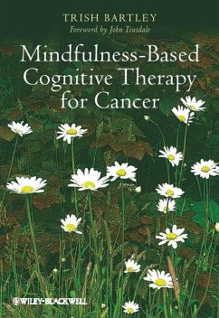 Mindfulness-Based Cognitive Therapy for Cancer (eBook, ePUB) - Bartley, Trish