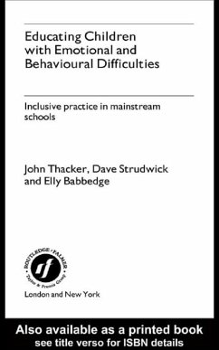 Educating Children with Emotional and Behavioural Difficulties (eBook, PDF) - Babbedge, Elly; Strudwick, David; Thacker, John