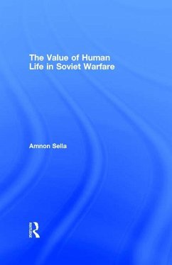 The Value of Human Life in Soviet Warfare (eBook, ePUB) - Sella, Amnon