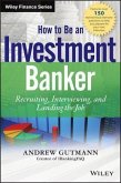 How to Be an Investment Banker (eBook, ePUB)