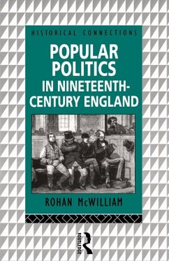 Popular Politics in Nineteenth Century England (eBook, ePUB) - Mcwilliam, Rohan; Mcwilliam, Rohan