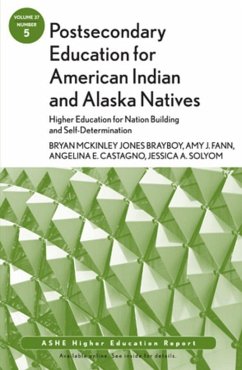Postsecondary Education for American Indian and Alaska Natives (eBook, ePUB) - Brayboy, Bryan Mckinley Jones; Fann, Amy J.; Castagno, Angelina E.; Solyom, Jessica A.