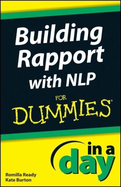 Building Rapport with NLP In A Day For Dummies (eBook, PDF) - Ready, Romilla; Burton, Kate
