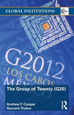 The Group of Twenty (G20) (eBook, ePUB) - Cooper, Andrew F.; Thakur, Ramesh