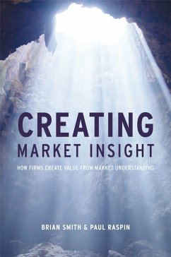 Creating Market Insight (eBook, ePUB) - Smith, Brian; Raspin, Paul